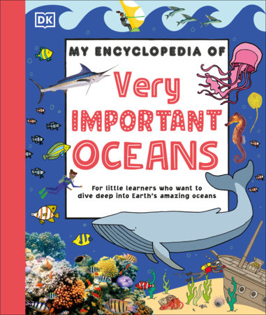 My Encyclopedia of Very Important Oceans