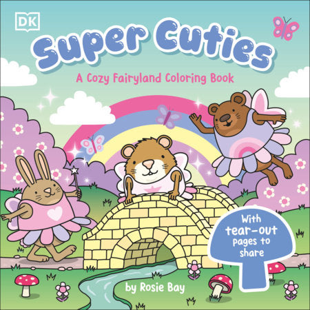 Super Cuties: A Cozy Fairyland Coloring Book